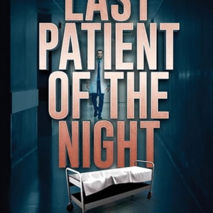 Last Patient of the Night - Book One (Signed Copy)